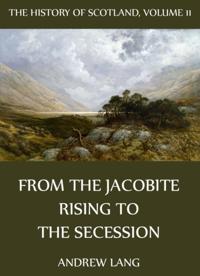 History Of Scotland - Volume 11: From The Jacobite Rising To The ...