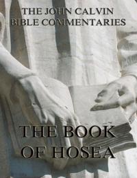 John Calvin's Commentaries On The Book Of Hosea