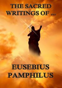 Sacred Writings of Eusebius Pamphilus