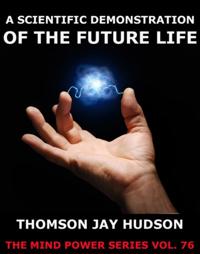 Scientific Demonstration Of The Future Life