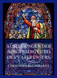 Auslegungen der Bergpredigt und des Vaterunsers