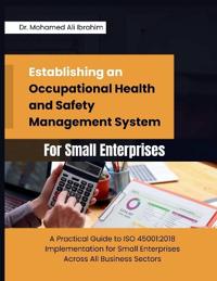 Establishing an Occupational Health and Safety Management System for Small Enterprises