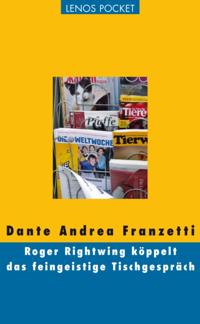 Roger Rightwing köppelt das feingeistige Tischgespräch