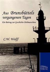 Kirjan kansi "Aus Brunsbüttels vergangenen Tagen"