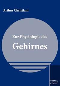 Zur Physiologie des Gehirnes