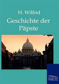 Die Geschichte der Päpste auf Grund der hervorragendsten Geschichtswerke