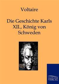 Die Geschichte Karls XII., Königs von Schweden