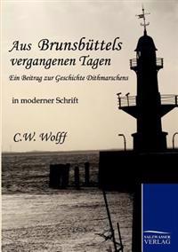Kirjan kansi "Aus Brunsbüttels vergangenen Tagen"