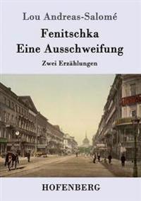 Fenitschka / Eine Ausschweifung