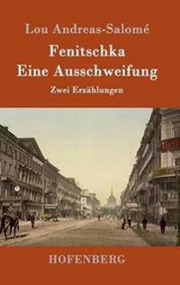 Fenitschka / Eine Ausschweifung
