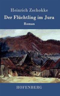Der Flüchtling im Jura