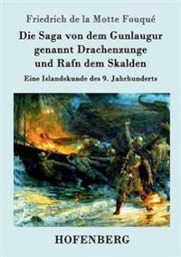 Die Saga von dem Gunlaugur genannt Drachenzunge und Rafn dem Skalden