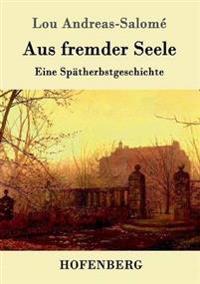 Aus fremder Seele