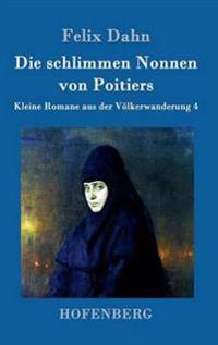 Die schlimmen Nonnen von Poitiers
