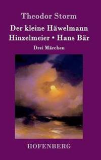 Der kleine Häwelmann / Hinzelmeier / Hans Bär