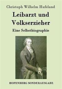 Leibarzt und Volkserzieher