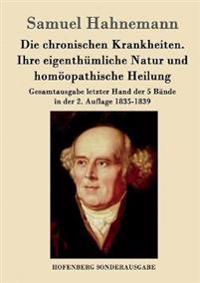 Bokomslag för "Die chronischen Krankheiten. Ihre eigenthümliche Natur und homöopathische Heilung"
