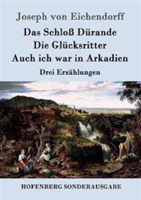 Bokomslag för "Das Schloß Dürande / Die Glücksritter / Auch ich war in Arkadien"
