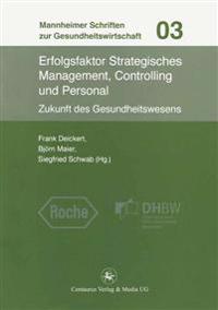 Erfolgsfaktor Strategisches Management, Controlling und Personal