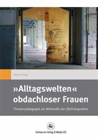»Alltagswelten« obdachloser Frauen