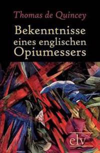 Bekenntnisse eines englischen Opiumessers