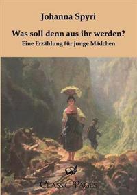 Was soll denn aus ihr werden?