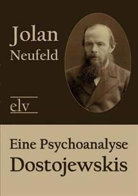 Eine Psychoanalyse Dostojewskis