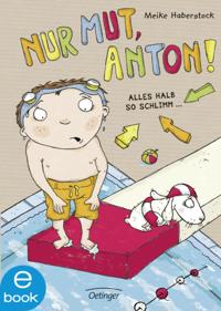 Anton 2. Nur Mut, Anton!