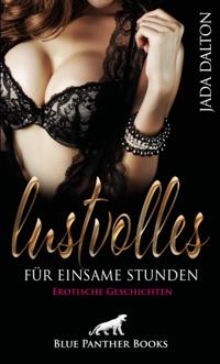 Lustvolles für einsame Stunden | Erotische Geschichten