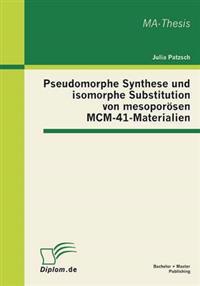 Pseudomorphe Synthese und isomorphe Substitution von mesoporösen MCM-41-Materialien