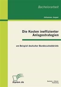 Die Kosten ineffizienter Anlagestrategien am Beispiel deutscher Bundesschatzbriefe