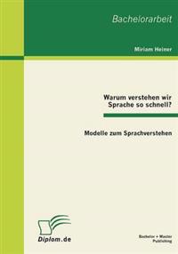Warum verstehen wir Sprache so schnell?