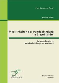 Moglichkeiten der Kundenbindung im Einzelhandel: Internetbasierte Kundenbindungsinstrumente