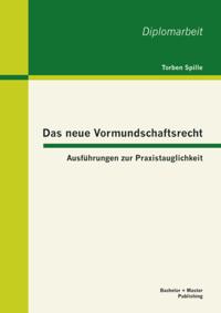 Das neue Vormundschaftsrecht: Ausfuhrungen zur Praxistauglichkeit