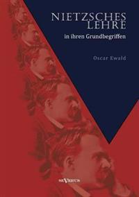 Bokomslag för "Nietzsches Lehre in ihren Grundbegriffen - Die ewige Wiederkunft des Gleichen und der Sinn des Übermenschen"