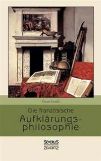 Bokomslag för "Die französische Aufklärungsphilosophie"