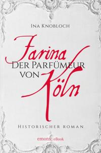 Farina - Der Parfumeur von Köln