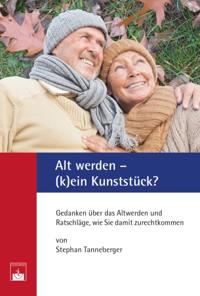 Alt werden – (k)ein Kunststück?