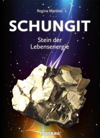 Schungit - Stein der Lebensenergie