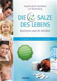 Die 12 Salze des Lebens - Biochemie nach Dr. Schüßler