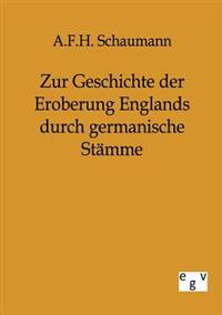 Bokomslag för "Zur Geschichte der Eroberung Englands durch germanische Stämme"