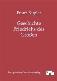 Geschichte Friedrichs des Großen