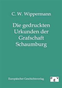 Die Gedruckten Urkunden Der Grafschaft Schaumburg