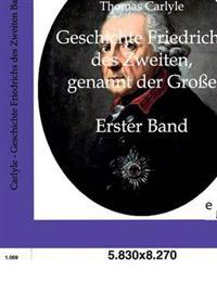 Geschichte Friedrichs des Zweiten, genannt der Große