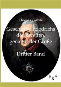 Geschichte Friedrichs des Zweiten, genannt der Große