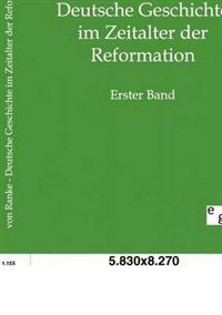 Deutsche Geschichte im Zeitalter der Reformation