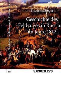 Bokomslag för "Geschichte des Feldzuges in Russland im Jahre 1812"