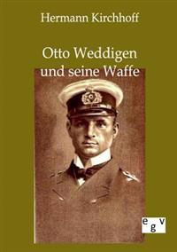 Otto Weddigen und seine Waffe