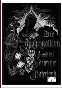 Die Hohenzollern und das Deutsche Vaterland