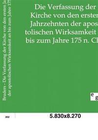 Bokomslag för "Die Verfassung der Kirche von den ersten Jahrzehnten der apostolischen Wirksamkeit an bis zum Jahre 175 n. Chr."